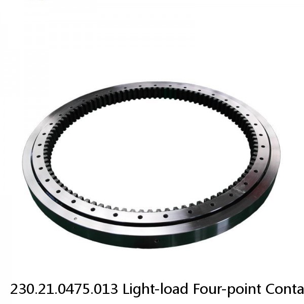 230.21.0475.013 Light-load Four-point Contact Ball Slewing Bearing